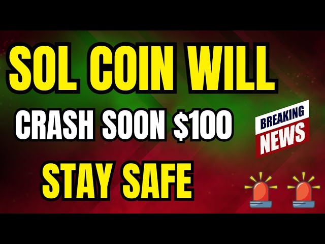 Sol Coin To $100 - Solana Coin Crash Coming - Solana Coin News Today