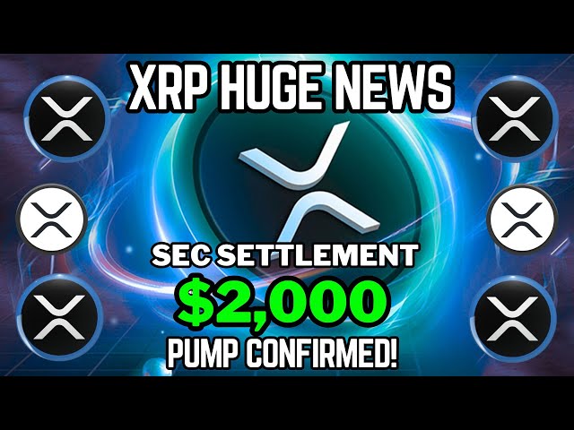 XRP SEC -Siedlungsgespräche im Gange - Mega $ 2.000 Pumpe bestätigt! XRP News heute