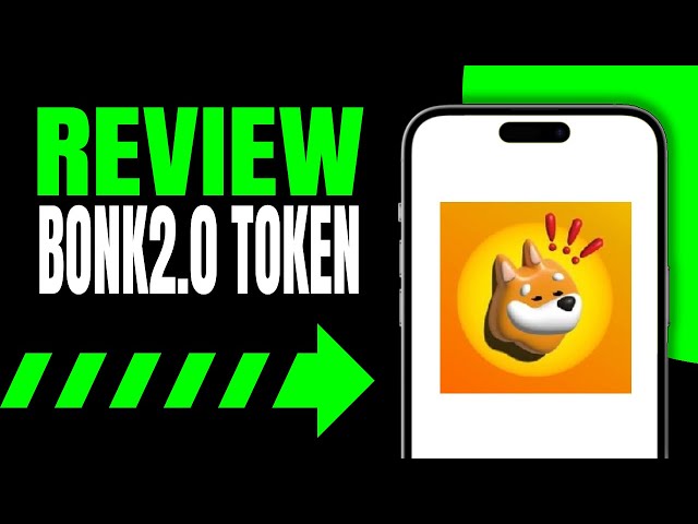 Qu'est-ce que Bonk 2.0 (Bonk2.0) Coin | Revoir sur le jeton Bonk2.0