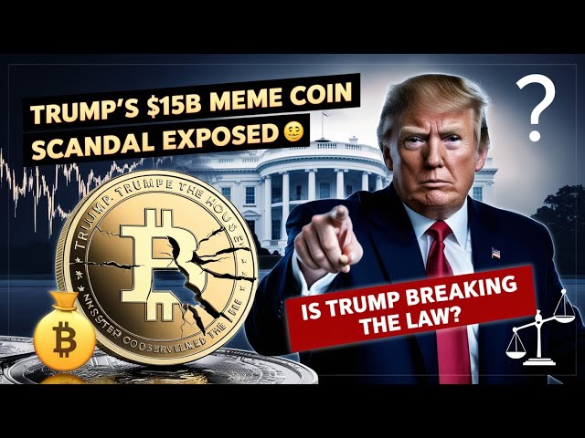 트럼프의 $ 15B Meme Coin Scandal : 법적 위반, 국가 안보 위험 및 암호화의 미래