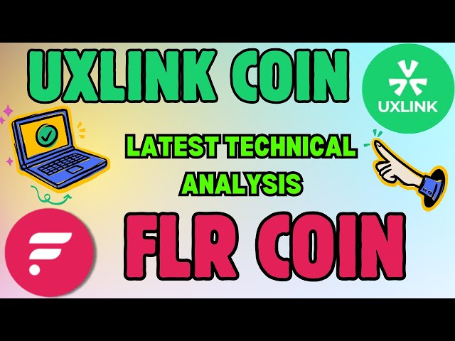 UXLINK COIN & FLR COIN DERNIÈRE TENDANCES ET PRÉVENTIONS DE THAGE TEMCHNIQUE!