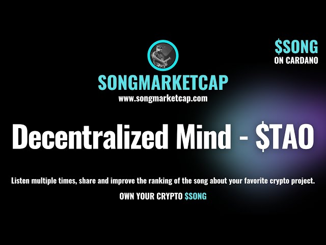 Mind Decentralized - $ Tao ⎮ Songmarketcap.com