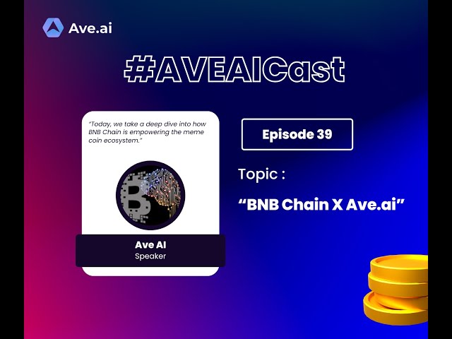 AVE播客39：BNB链X Ave.ai