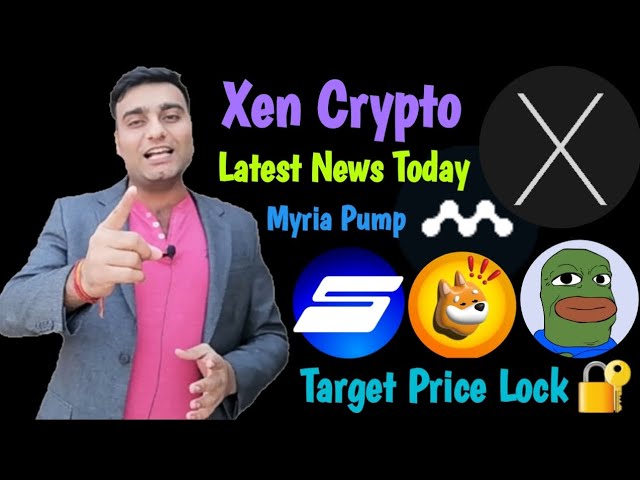 Xen Crypto今天的最新消息|米里亞硬幣| Sidus硬幣|鮑勃·硬幣| Bonk硬幣目標價格鎖🔐