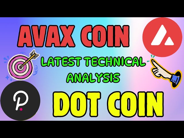 Avax Coin＆Dot Coin最新技術圖表分析和審查！