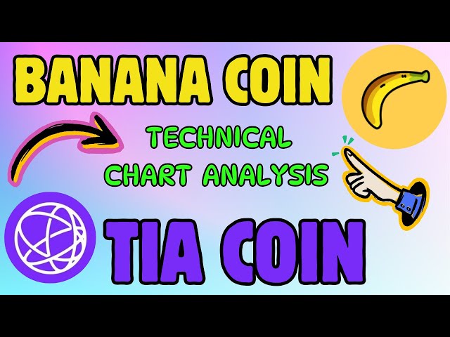 Banana Coin & Tia Coin Dernier soutien et résistance du tableau technique!