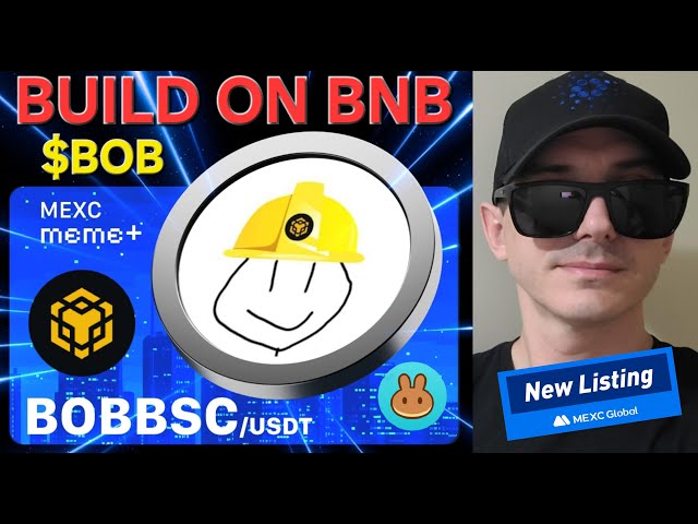 $ Bob - Construire sur BNB Token Crypto Coin How to Acheter Bobbsc Mexc Global Binance BSC Pancakeswap Memecoin