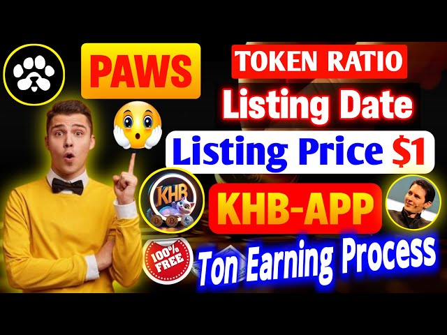 🚀 BIG NEWS! PAWS Listing Price $1, Listing Date & Token Ratio || FREE TON Earning Process on KHB-APP