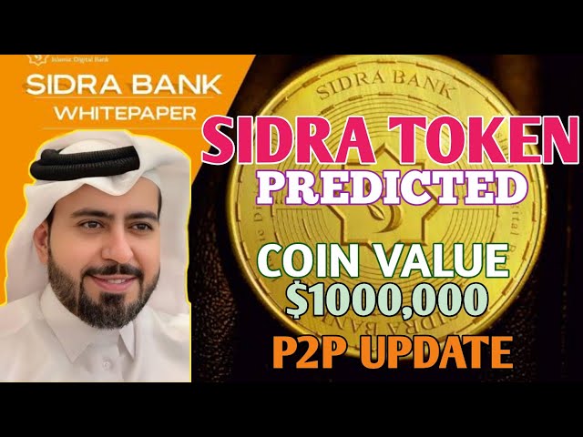 Sidra Bank Coin Valueが予測| P2P検証は巨大で真実です| XRP新しいアップデート