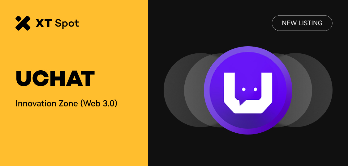 XT.com列表UCHAT（UIIC），Web3生态系统令牌桥接投资者，具有高质量的启动项目