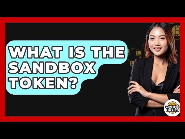 Was ist das Sandbox -Token? - Cryptobasics360.com