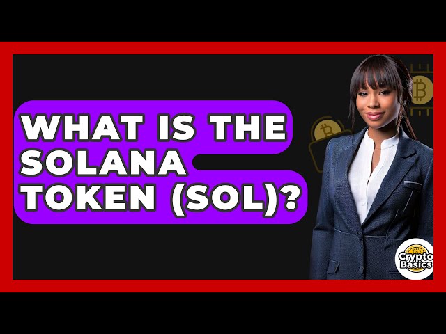 什麼是solana令牌（sol）？ -CryptoBasics360.com