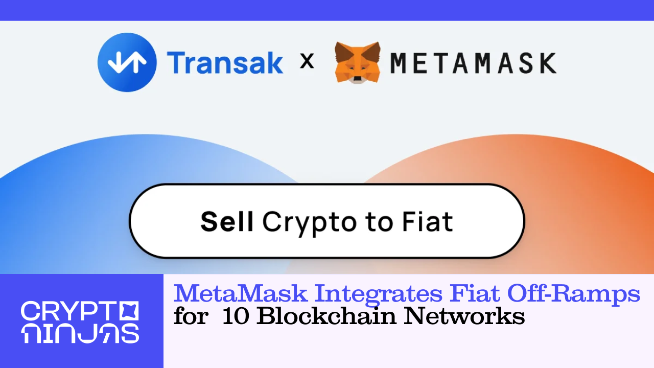 MetaMask Expands Off-Ramps to 10 New Blockchains in a Major UX Upgrade