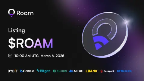 Roam (ROAM) startet offiziell an 8 Börsen und fügt 6000000 Roam -Token mit den Benutzern aus