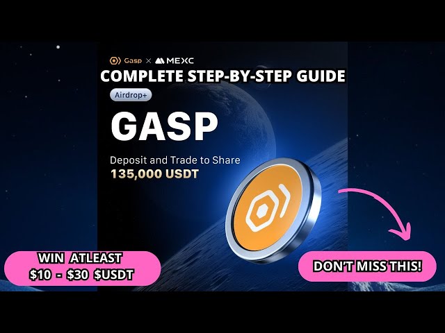 MEXC X GASP 토큰 에어 드롭 이벤트 이벤트 이벤트 승리 $ 10- $ 30 USDT 완료 모든 작업 제한 시간 만 $ gasp