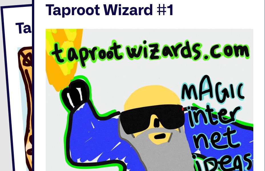 Taproot Wizards揭示了备受期待的签名NFTS“ Magic Internet Jpegs”的拍卖日期