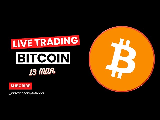 Crypto Trading Live：BTC實時交易比特幣分析| 13 MAR #CRYPTO #BITCOIN #BTC