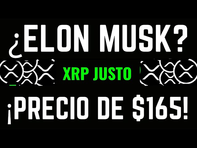 XRP Ripple：Elon Musk揭示的不想要XRP的公允价值（$ 165.94） - 来自Ripple XRP的新闻