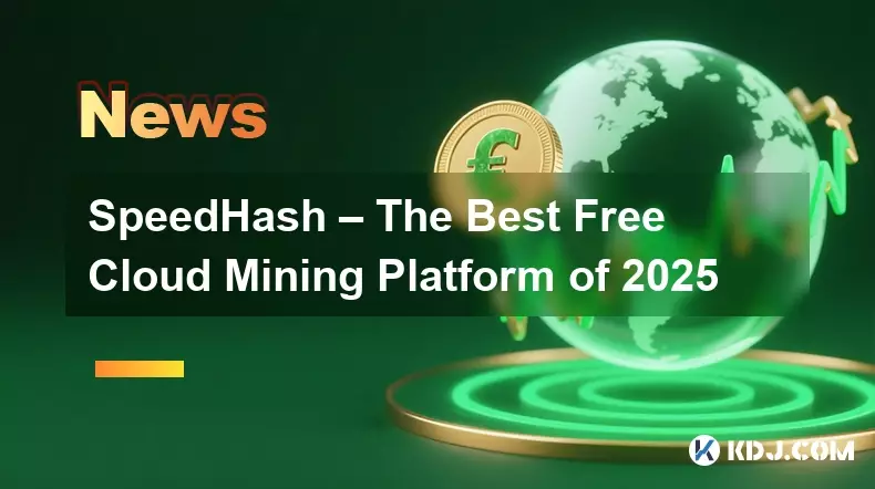 SpeedHash – The Best Free Cloud Mining Platform of 2025 SpeedHash – The Best Free Cloud Mining Platform of 2025