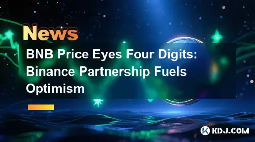 BNB価格の目4桁:Binance Partnershipは楽観主義を促進します BNB価格の目4桁:Binance Partnershipは楽観主義を促進します