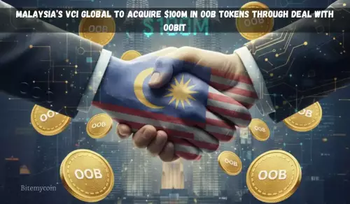 VCI Global、Oobit、OOB トークン: 暗号通貨における新たなパワートリオ? VCI Global、Oobit、OOB トークン: 暗号通貨における新たなパワートリオ?