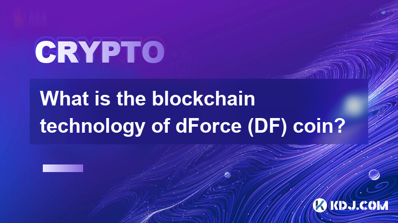 What is the blockchain technology of dForce (DF) coin?