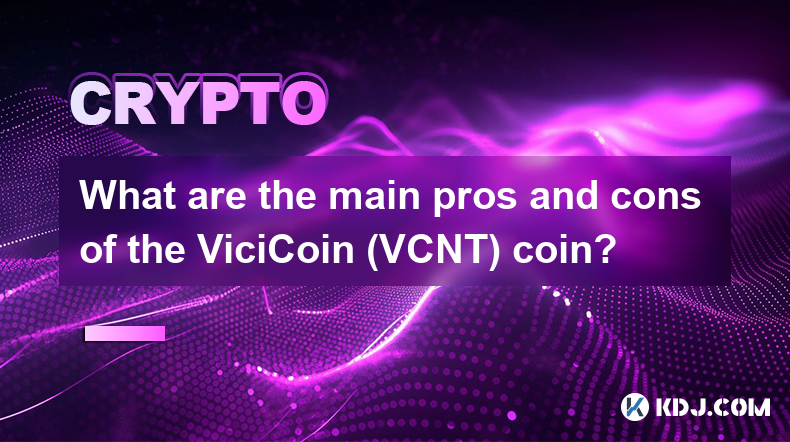 Quels sont les principaux avantages et inconvénients de la pièce ViciCoin (VCNT) ?