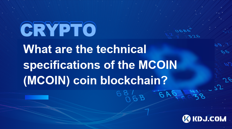 Quelles sont les spécifications techniques de la blockchain de pièces MCOIN (MCOIN) ?