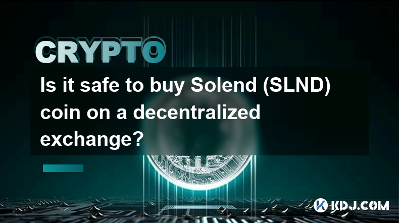 分散型取引所で Solend (SLND) コインを購入するのは安全ですか?