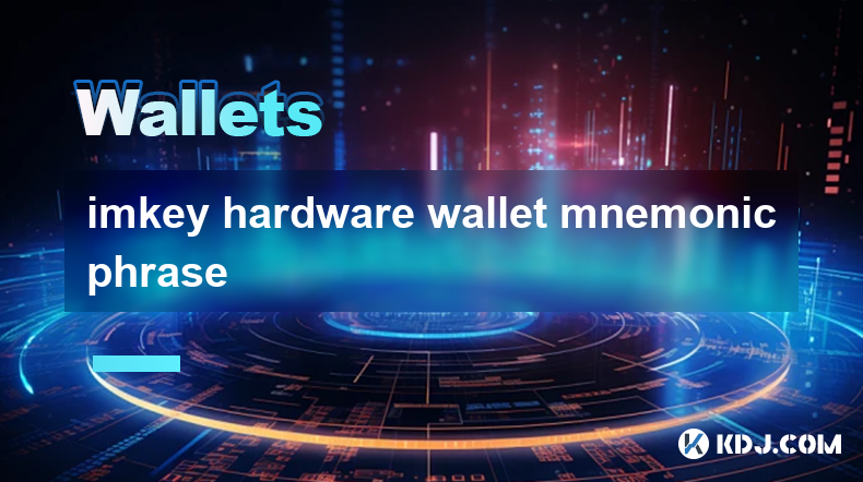 imkey hardware wallet mnemonic phrase