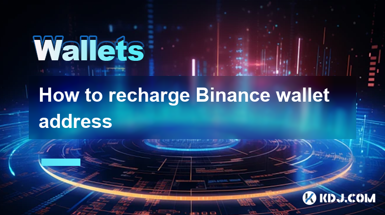 Comment recharger l'adresse du portefeuille Binance