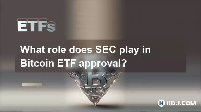 What role does SEC play in Bitcoin ETF approval? What role does SEC play in Bitcoin ETF approval?