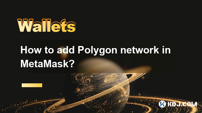How to add Polygon network in MetaMask? How to add Polygon network in MetaMask?