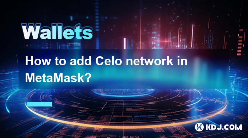 How to add Celo network in MetaMask? How to add Celo network in MetaMask?