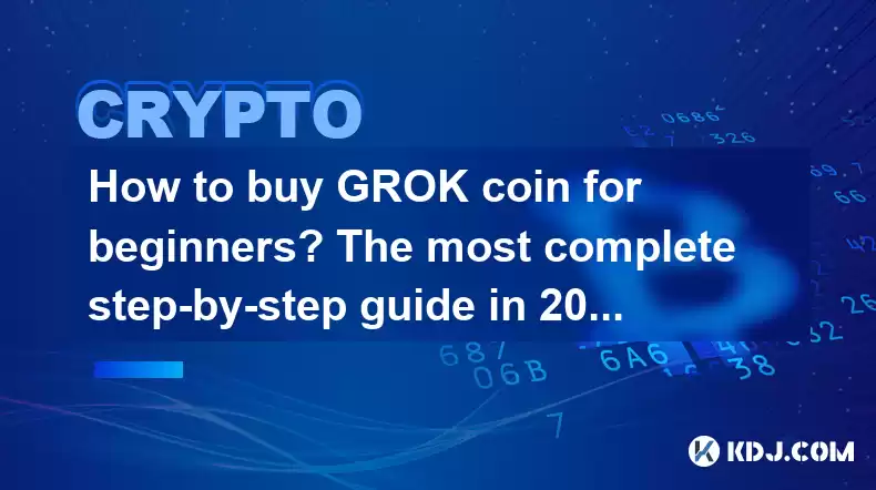 How to buy GROK coin for beginners? The most complete step-by-step guide in 2025 How to buy GROK coin for beginners? The most complete step-by-step guide in 2025