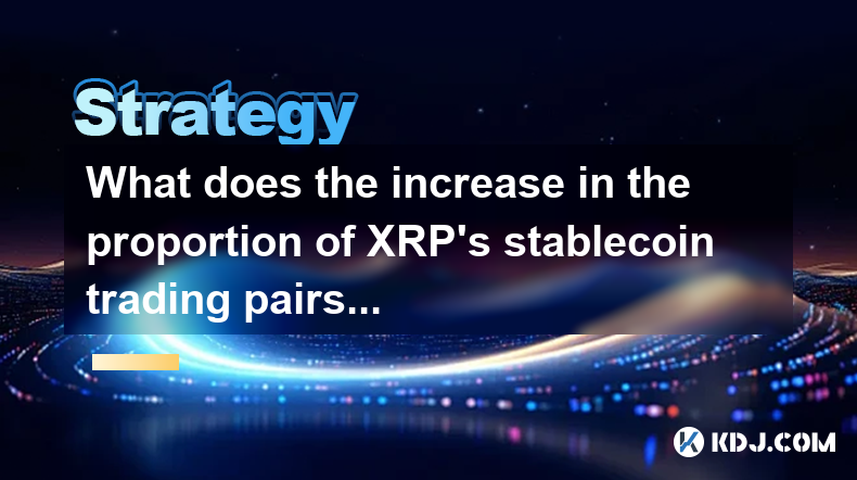 XRP的Stablecoin交易对比例的增加表明? XRP的Stablecoin交易对比例的增加表明?