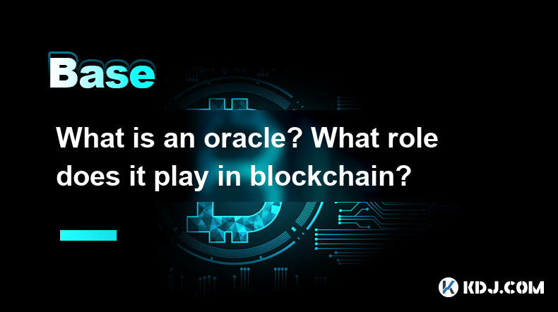 Qu'est-ce qu'un oracle? Quel rôle joue-t-il dans la blockchain? Qu'est-ce qu'un oracle? Quel rôle joue-t-il dans la blockchain?