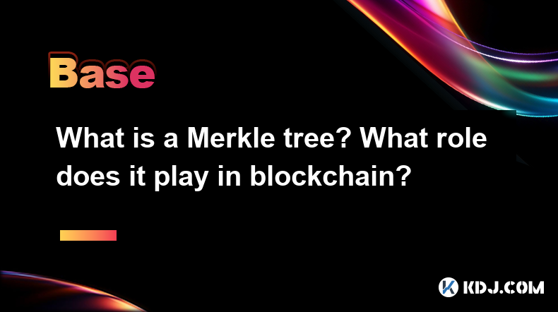 Qu'est-ce qu'un arbre Merkle? Quel rôle joue-t-il dans la blockchain? Qu'est-ce qu'un arbre Merkle? Quel rôle joue-t-il dans la blockchain?
