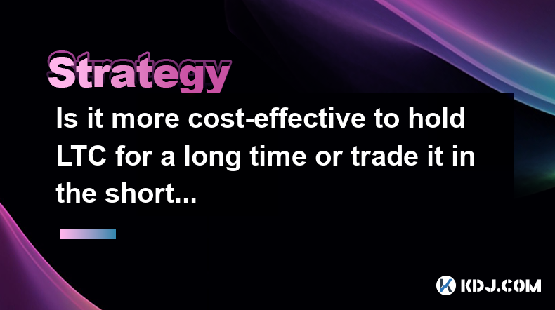 Is it more cost-effective to hold LTC for a long time or trade it in the short term? What are the advantages and disadvantages of each? Is it more cost-effective to hold LTC for a long time or trade it in the short term? What are the advantages and disadvantages of each?