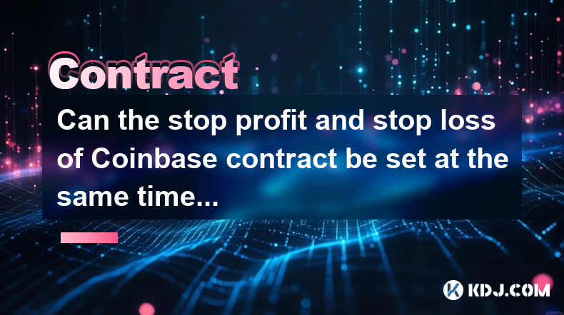 Kann der Stop -Profit und den Stop -Verlust des Coinbase -Vertrags gleichzeitig festgelegt werden? Was ist die Auslösersequenz? Kann der Stop -Profit und den Stop -Verlust des Coinbase -Vertrags gleichzeitig festgelegt werden? Was ist die Auslösersequenz?
