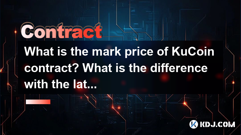 What is the mark price of KuCoin contract? What is the difference with the latest price? What is the mark price of KuCoin contract? What is the difference with the latest price?