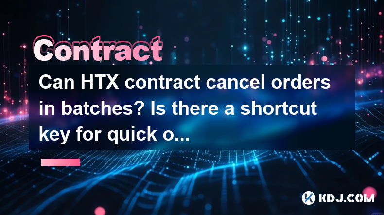 Can HTX contract cancel orders in batches? Is there a shortcut key for quick order cancellation Can HTX contract cancel orders in batches? Is there a shortcut key for quick order cancellation