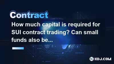 How much capital is required for SUI contract trading? Can small funds also be played? How much capital is required for SUI contract trading? Can small funds also be played?