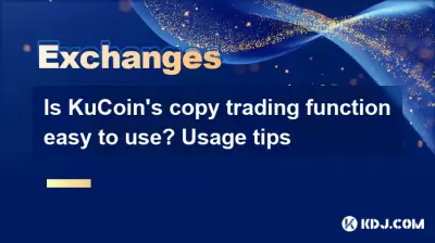 Is KuCoin's copy trading function easy to use? Usage tips Is KuCoin's copy trading function easy to use? Usage tips