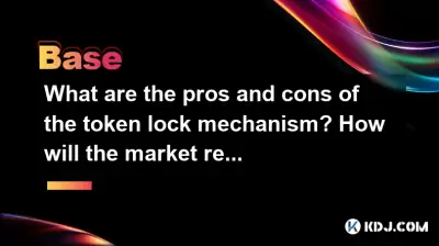 What are the pros and cons of the token lock mechanism? How will the market react after unlocking? What are the pros and cons of the token lock mechanism? How will the market react after unlocking?