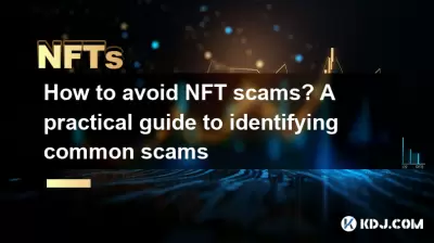 How to avoid NFT scams? A practical guide to identifying common scams How to avoid NFT scams? A practical guide to identifying common scams