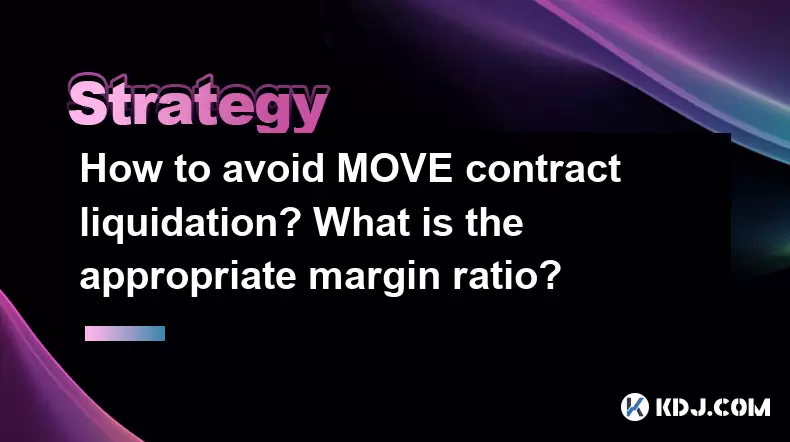 How to avoid MOVE contract liquidation? What is the appropriate margin ratio? How to avoid MOVE contract liquidation? What is the appropriate margin ratio?