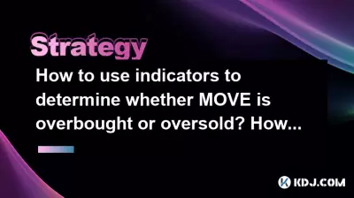 How to use indicators to determine whether MOVE is overbought or oversold? How to use RSI and MACD? How to use indicators to determine whether MOVE is overbought or oversold? How to use RSI and MACD?