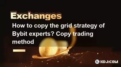 Wie kopieren Sie die Grid -Strategie von Bitbit -Experten? Handelsmethode kopieren Wie kopieren Sie die Grid -Strategie von Bitbit -Experten? Handelsmethode kopieren
