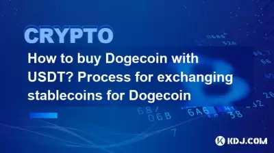How to buy Dogecoin with USDT? Process for exchanging stablecoins for Dogecoin How to buy Dogecoin with USDT? Process for exchanging stablecoins for Dogecoin